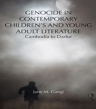 Genocide Contemporary Children's and Young Adult Literature: Cambodia to Darfur