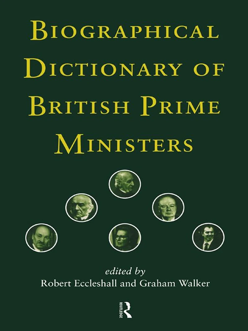 Biographical Dictionary of British Prime Ministers