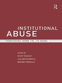 Institutional Abuse: Perspectives Across the Life Course