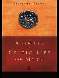 Animals Celtic Life and Myth