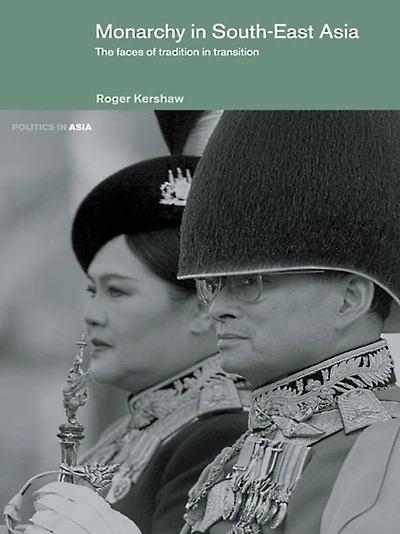 Monarchy South East Asia: The Faces of Tradition Transition