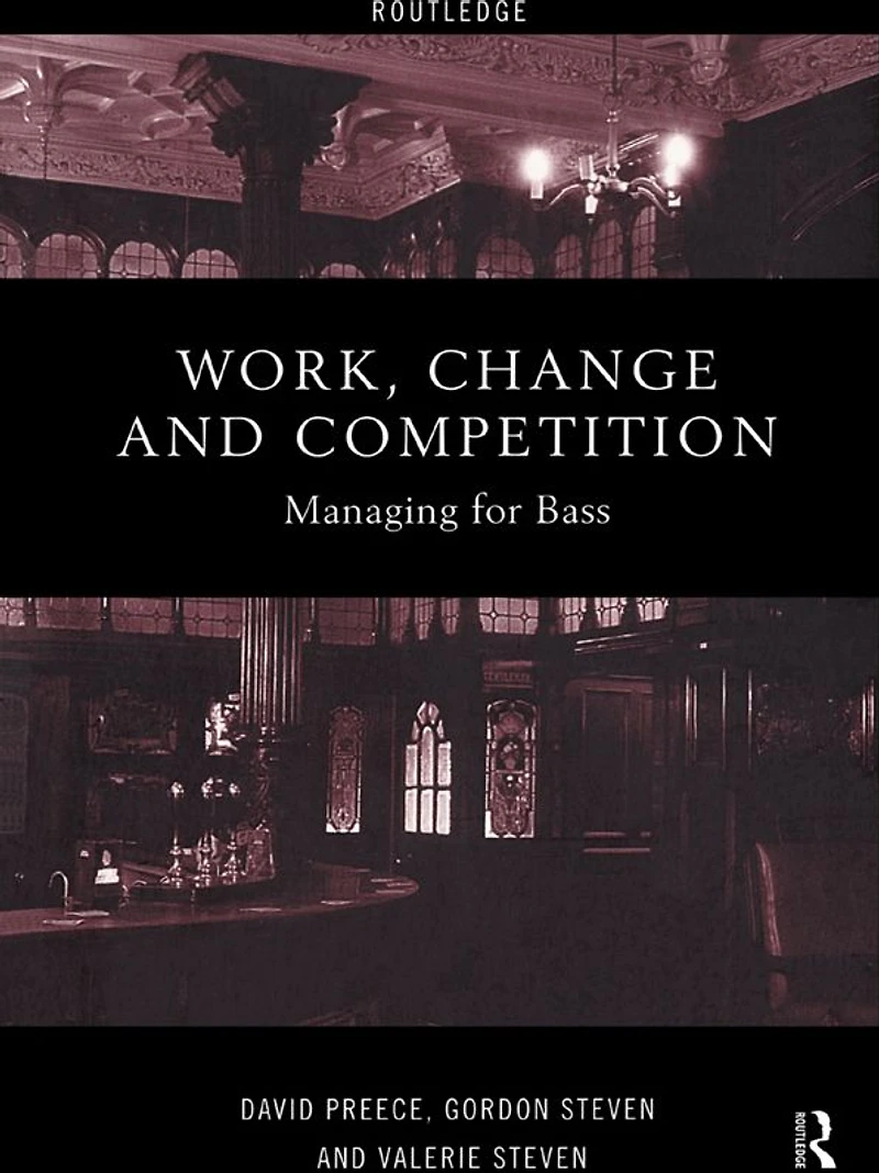 Work, Change and Competition: Managing for Bass
