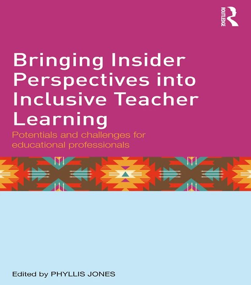 Bringing Insider Perspectives into Inclusive Teacher Learning: Potentials and challenges for educational professionals