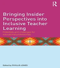 Bringing Insider Perspectives into Inclusive Teacher Learning: Potentials and challenges for educational professionals