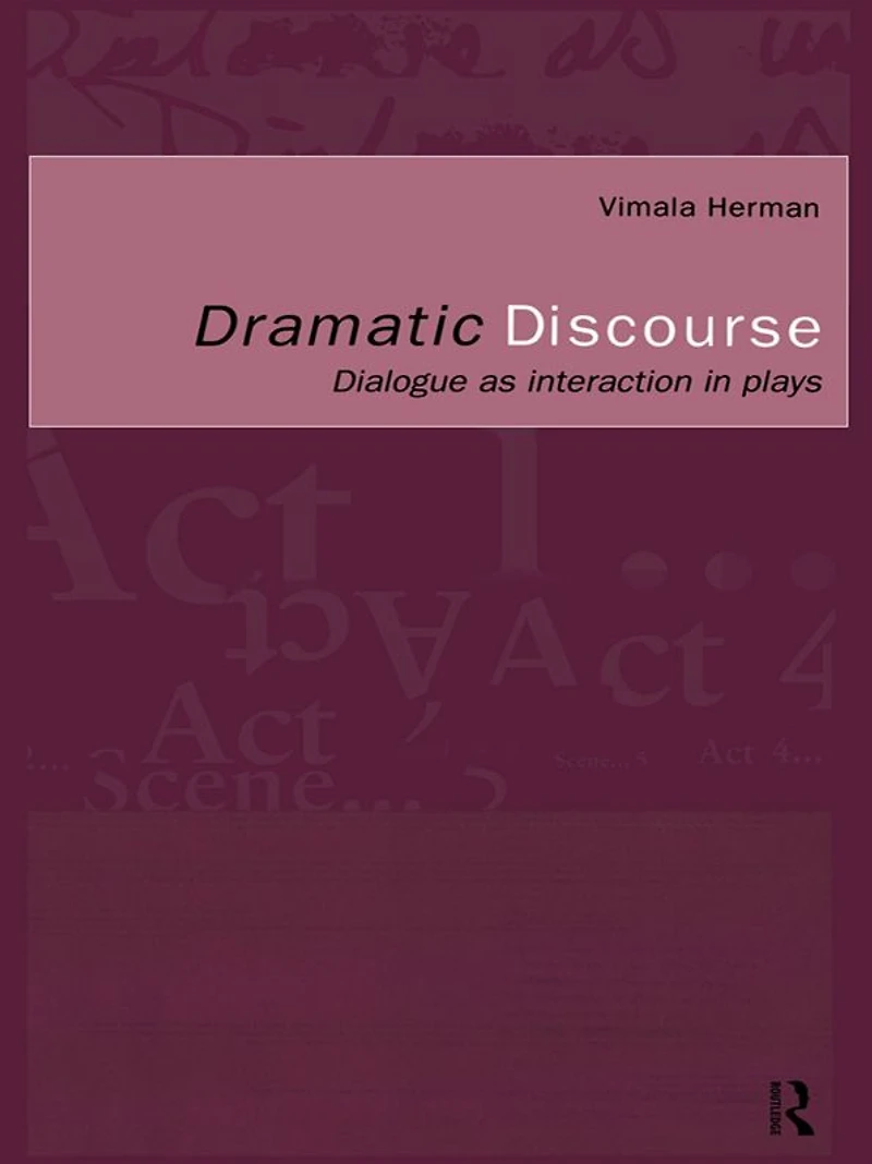 Dramatic Discourse: Dialogue as Interaction Plays