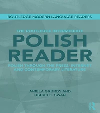 the Routledge Intermediate Polish Reader: through press, internet and contemporary literature