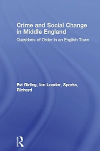 Crime and Social Change Middle England: Questions of Order an English Town