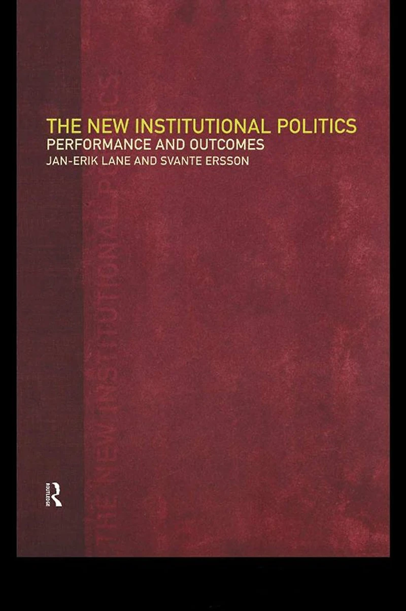 The New Institutional Politics: Outcomes and Consequences
