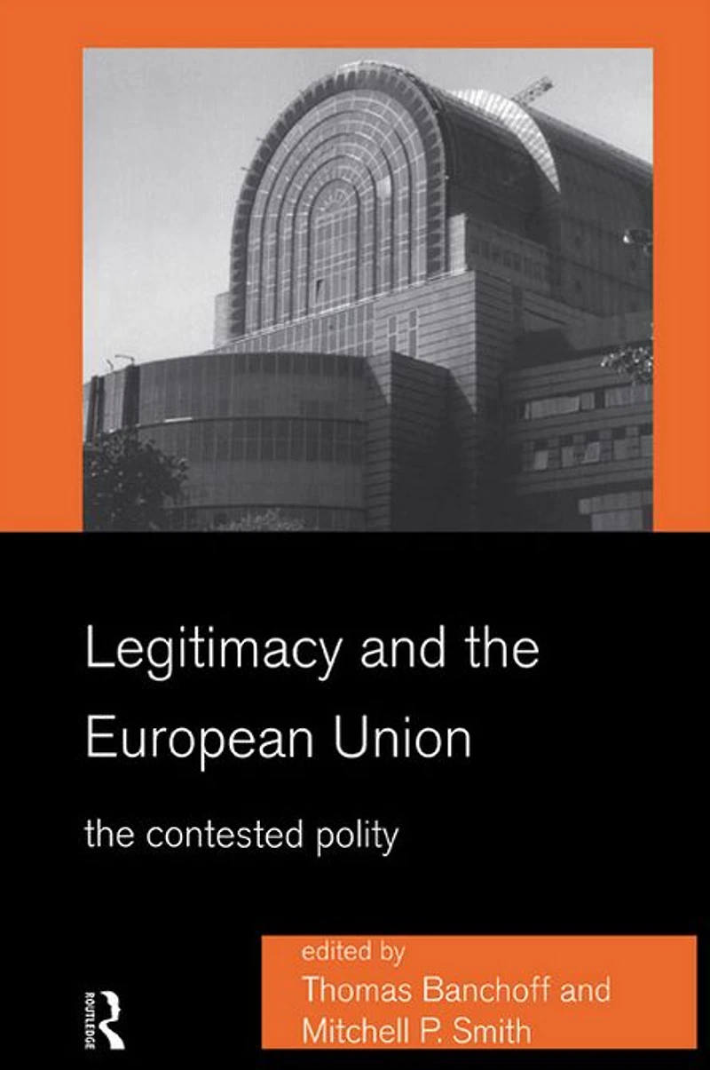 Legitimacy and The European Union: Contested Polity