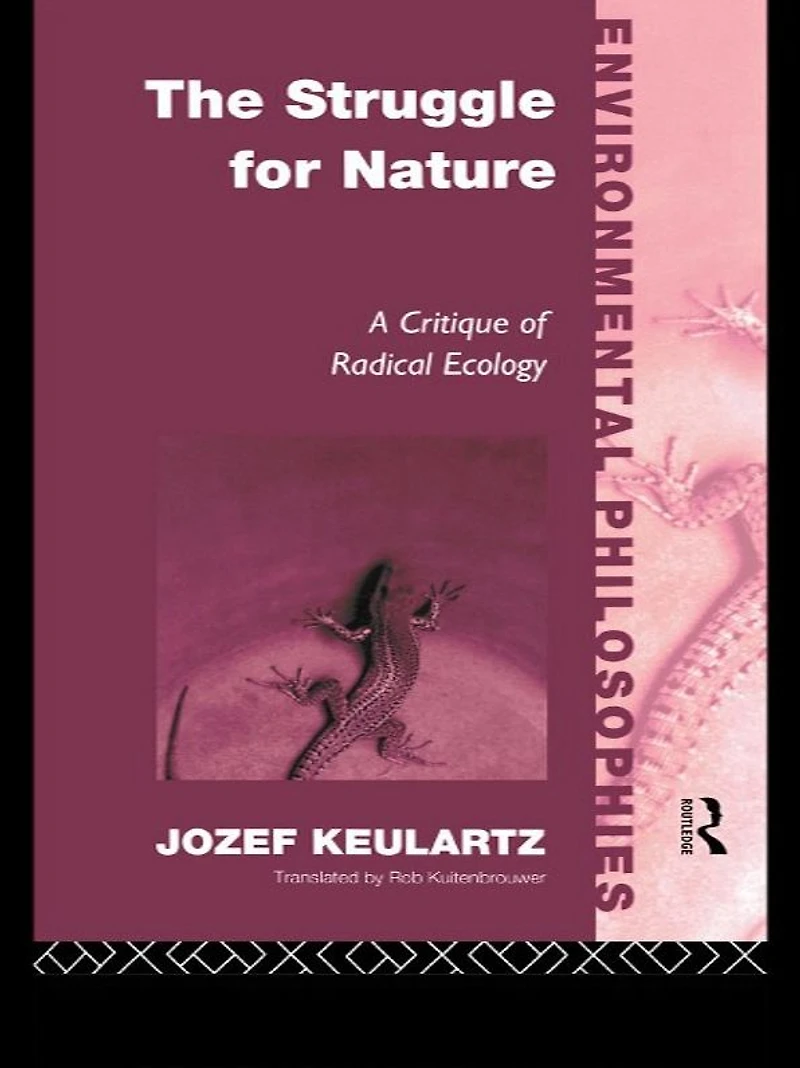The Struggle For Nature: A Critique of Environmental Philosophy