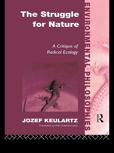 The Struggle For Nature: A Critique of Environmental Philosophy