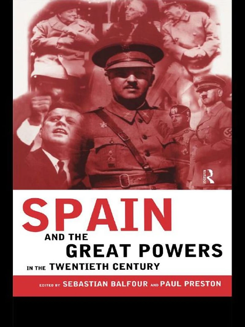 Spain and the Great Powers Twentieth Century