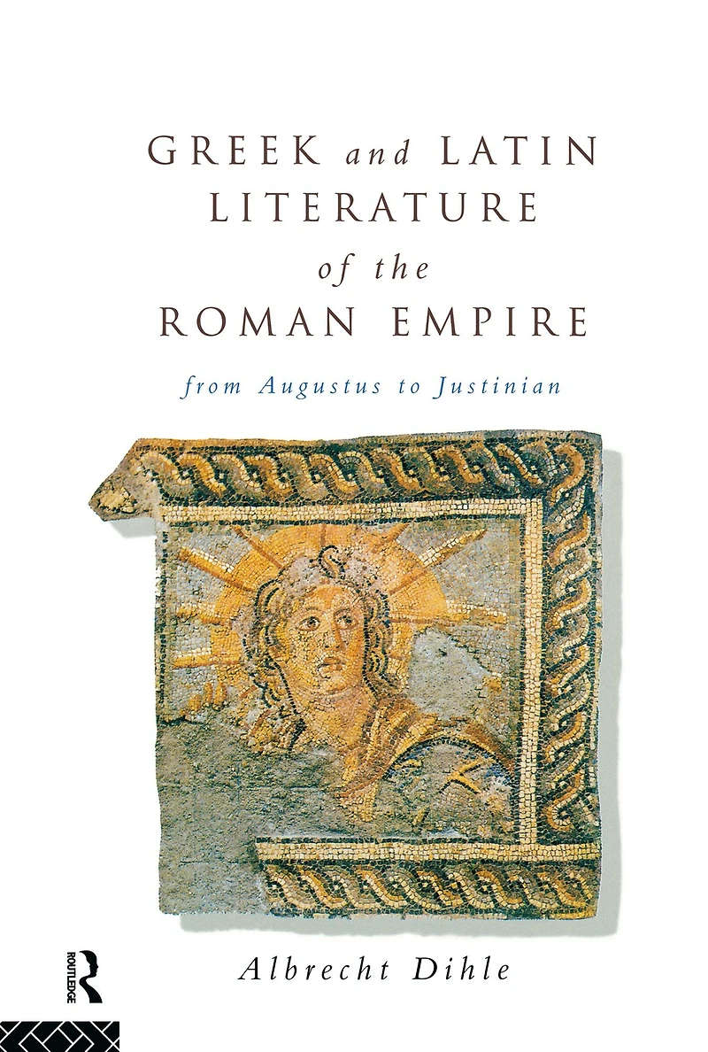 Greek and Latin Literature of the Roman Empire: From Augustus to Justinian