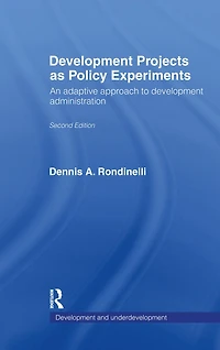 Development Projects as Policy Experiments: An Adaptive Approach to Administration