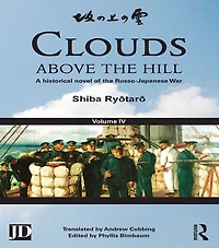 Clouds above the Hill: A Historical Novel of Russo-Japanese War, Volume 4