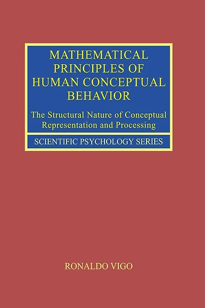 Mathematical Principles of Human Conceptual Behavior: The Structural Nature Representation and Processing