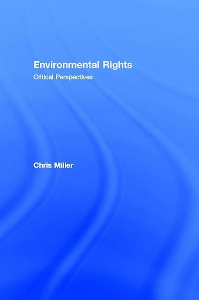 Environmental Rights: Critical Perspectives