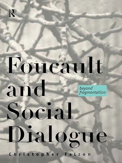 Foucault and Social Dialogue: Beyond Fragmentation