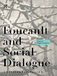 Foucault and Social Dialogue: Beyond Fragmentation