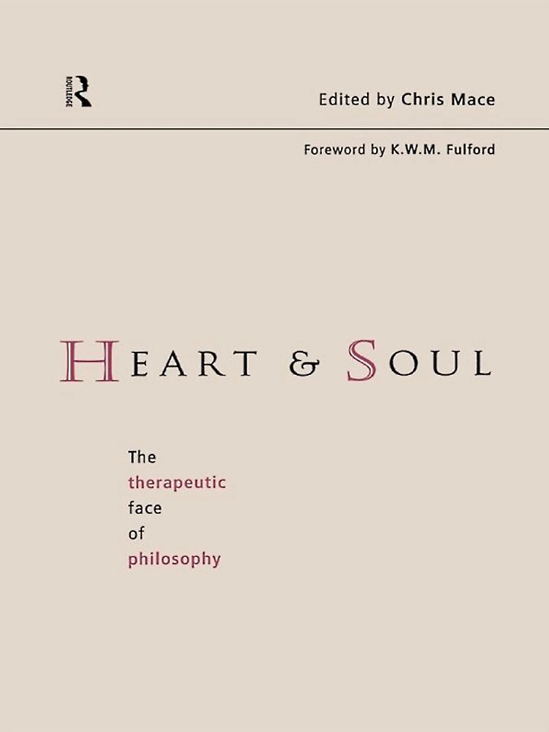 Heart and Soul: The Therapeutic Face of Philosophy