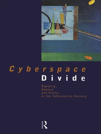 Cyberspace Divide: Equality, Agency and Policy the Information Society