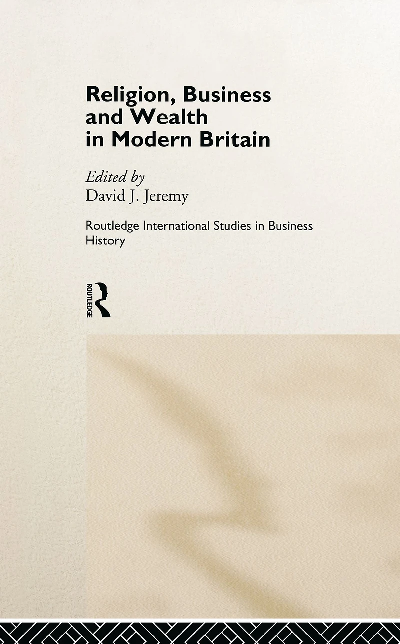 Religion, Business and Wealth Modern Britain