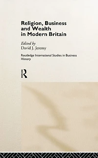 Religion, Business and Wealth Modern Britain