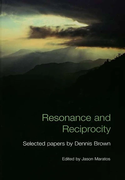Resonance and Reciprocity: Selected Papers by Dennis Brown