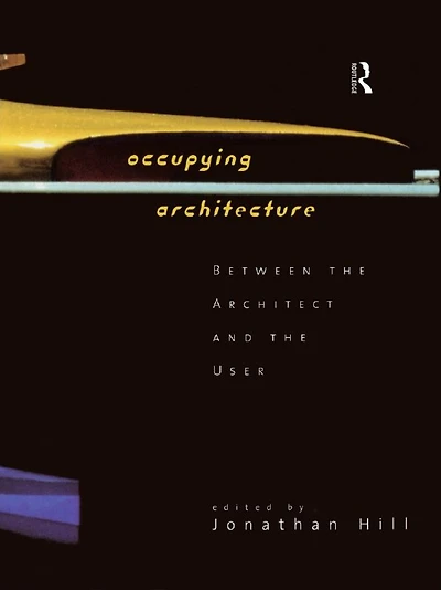 Occupying Architecture: Between the Architect and User