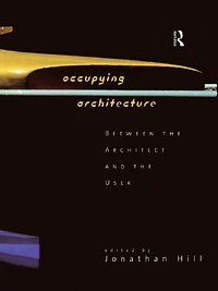 Occupying Architecture: Between the Architect and User