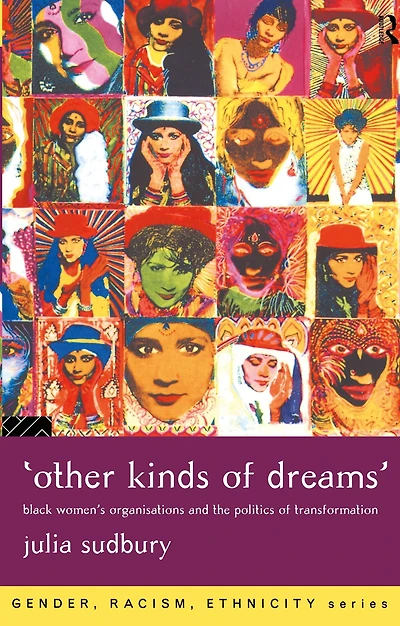 'Other Kinds of Dreams': Black Women's Organisations and the Politics Transformation