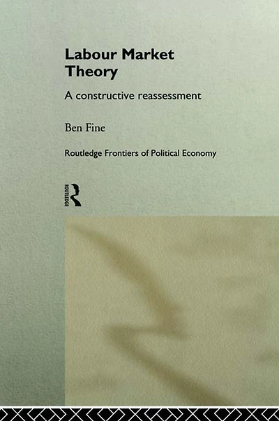 Labour Market Theory: A Constructive Reassessment
