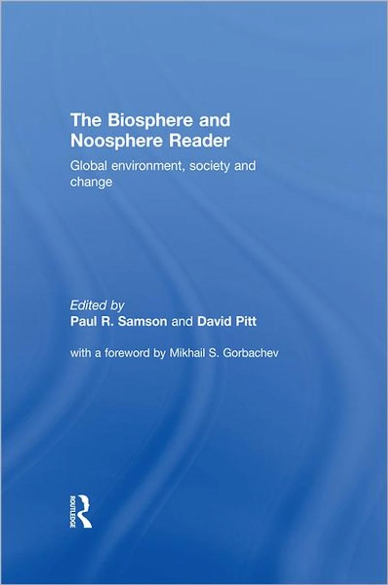 The Biosphere and Noosphere Reader: Global Environment, Society Change