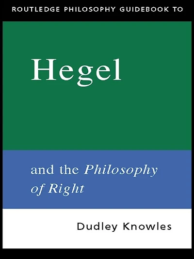 Routledge Philosophy GuideBook to Hegel and the of Right