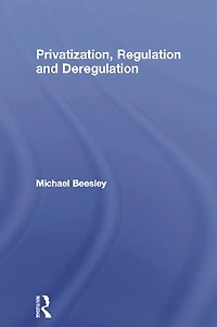 Privatization, Regulation and Deregulation