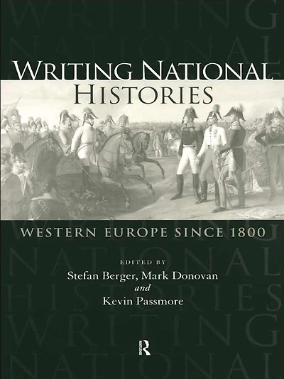 Writing National Histories: Western Europe Since 1800