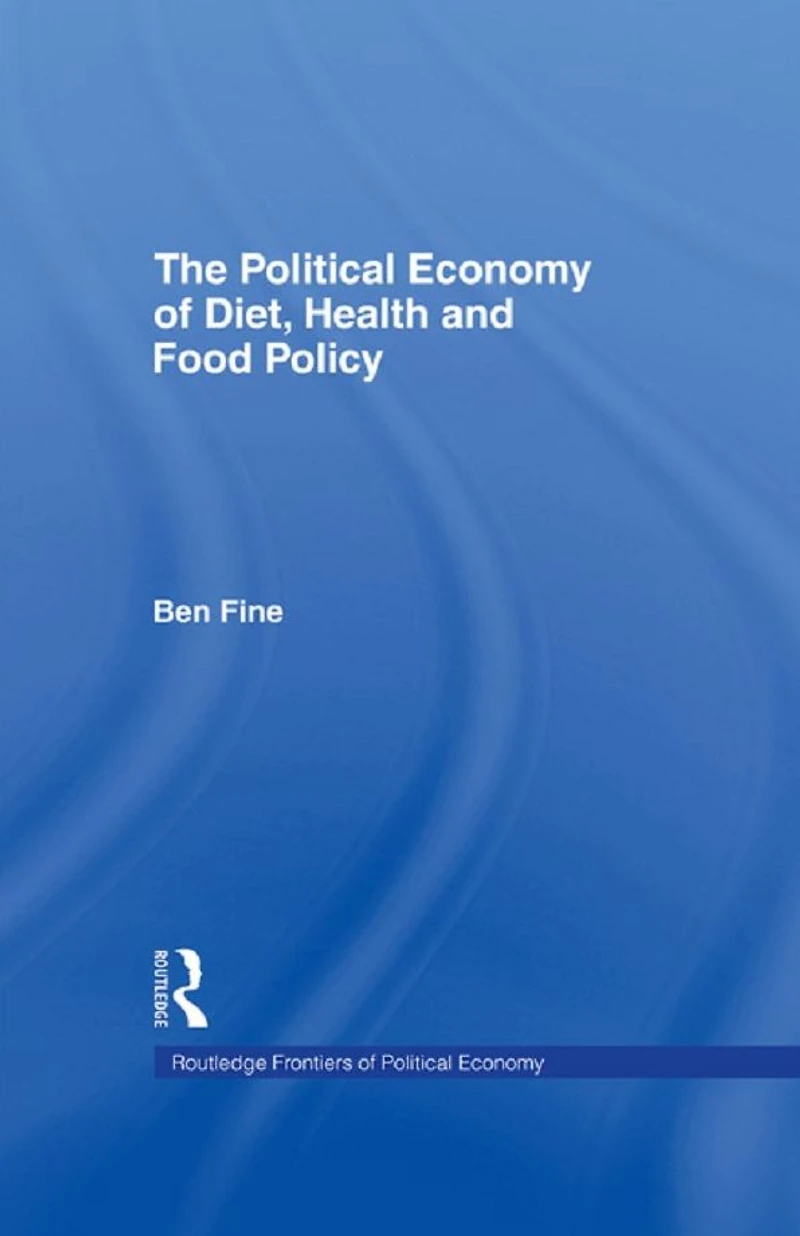 The Political Economy of Diet, Health and Food Policy