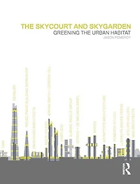 the Skycourt and Skygarden: Greening urban habitat
