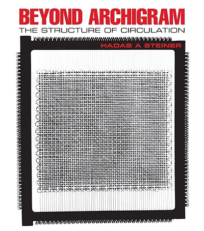 Beyond Archigram: The Structure of Circulation