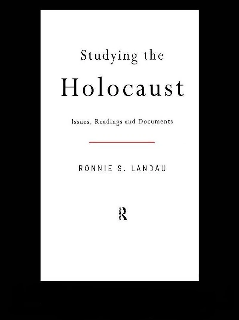 Studying the Holocaust: Issues, readings and documents