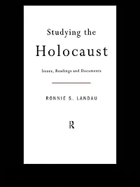 Studying the Holocaust: Issues, readings and documents