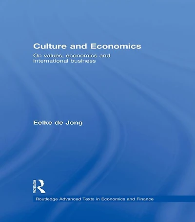 Culture and Economics: On Values, Economics International Business