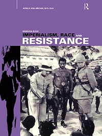 Imperialism, Race and Resistance: Africa Britain, 1919-1945
