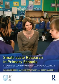 Small-Scale Research Primary Schools: A Reader for Learning and Professional Development
