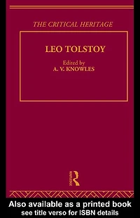 Count Leo Nikolaevich Tolstoy: The Critical Heritage