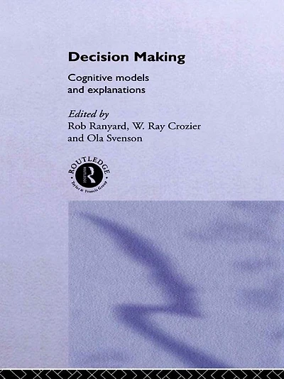 Decision Making: Cognitive Models and Explanations