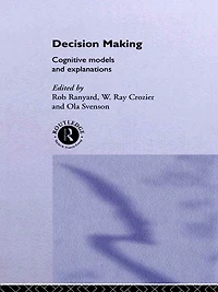 Decision Making: Cognitive Models and Explanations