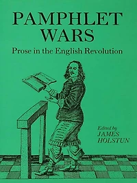 Holstun Pamphlet Wars: Prose the English Revolution