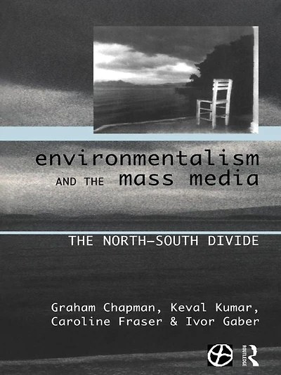 Environmentalism and The Mass Media: North-South Divide