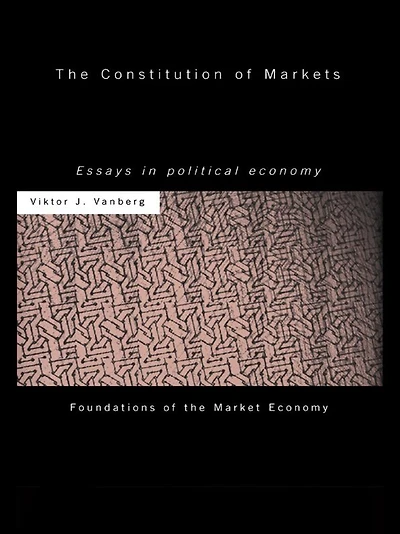 The Constitution of Markets: Essays Political Economy